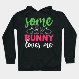 Some Bunny Loves Me Hoodie